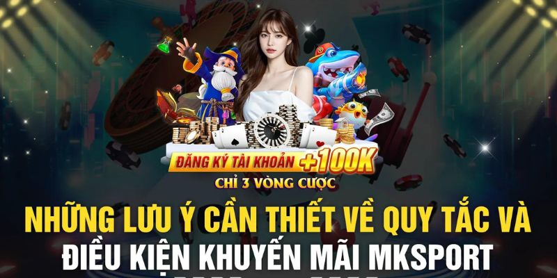 Cơ hội vàng: Mksports tặng 100k miễn phí khi tham gia