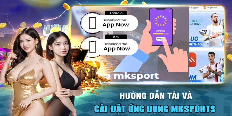 Quy trình cài đặt ứng dụng Mksports trên di động